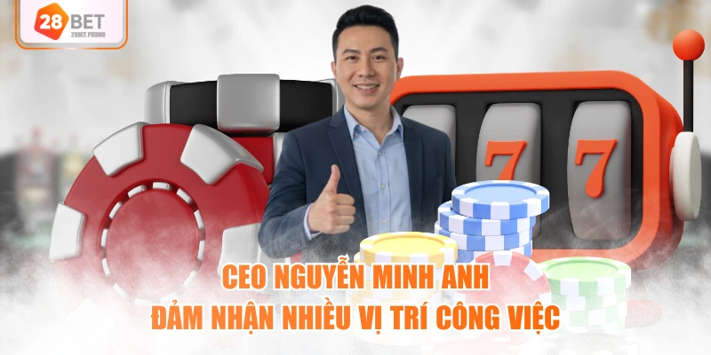CEO Nguyễn Minh Anh đảm nhận nhiều vị trí công việc