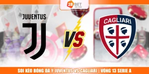 Soi Kèo Bóng Đá Ý Juventus Vs Cagliari | Vòng 13 Serie A